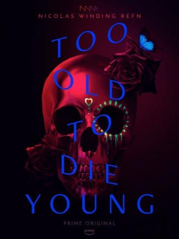   ,    / Too Old to Die Young (2019)