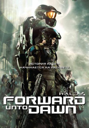  Halo 4:    / Halo 4: Forward Unto Dawn (2012)